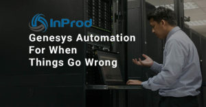 genesys automation for when things go wrong fixed